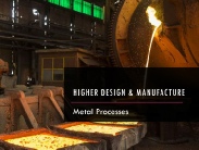 25 - Materials and Processes - Metal Processes.pptx